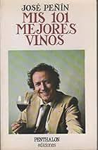 Mis Memorias del Vino - El Legado de José Peñín